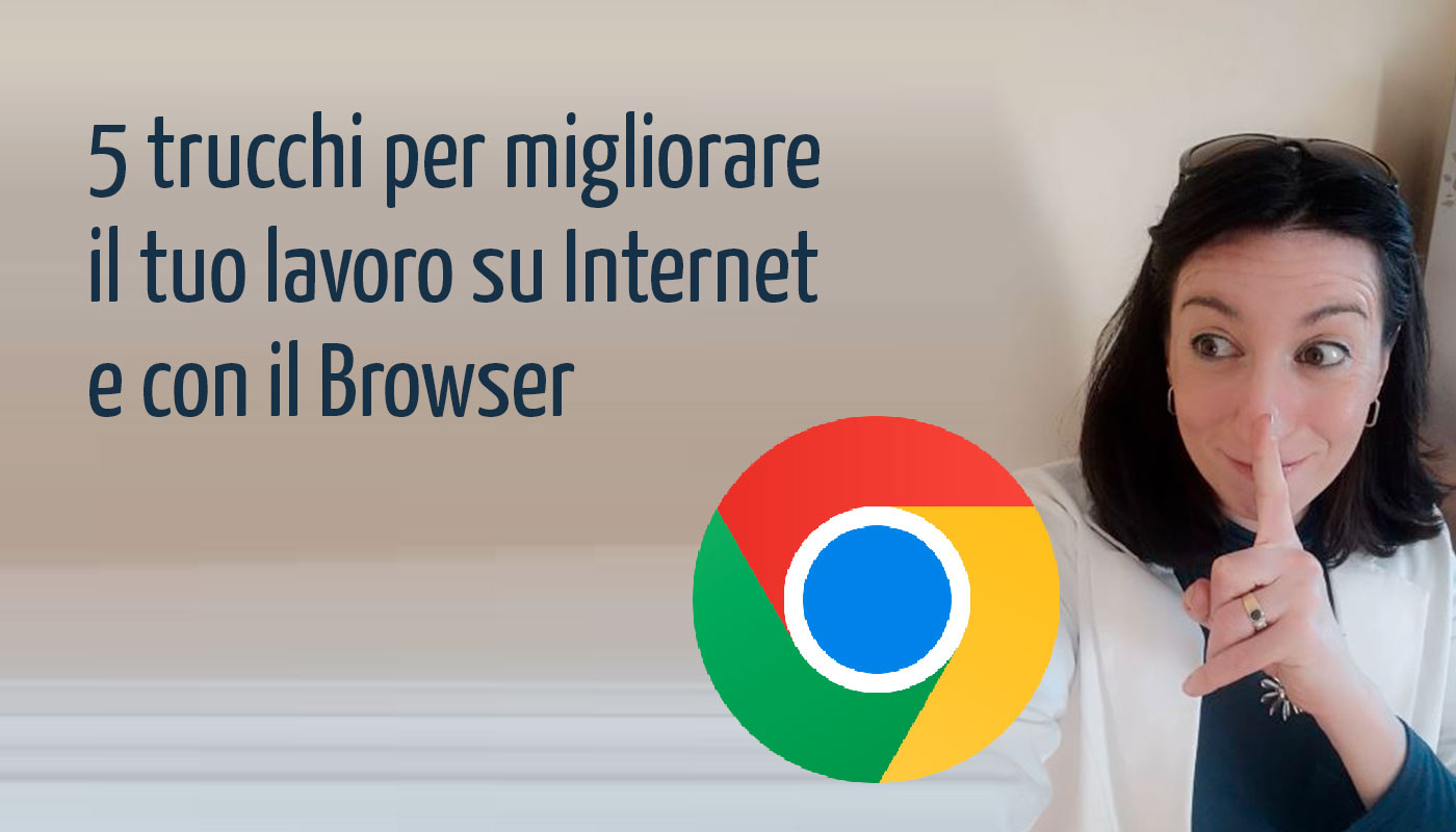 5 trucchi per migliorare il lavoro su Internet e con il browser